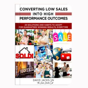 Converting Low Sales into High-Performance Outcomes